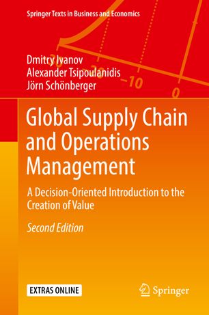 Global Supply Chain And Operations Management A Decisionoriented Introduction To The Creation Of Value 2nd Ed Dmitry Ivanov