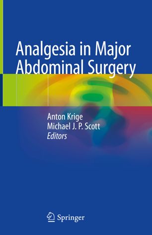 Analgesia In Major Abdominal Surgery 1st Ed Anton Krige Michael J P Scott