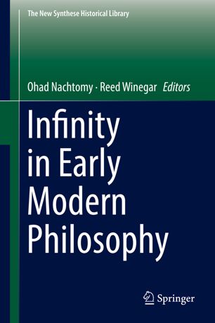 Infinity In Early Modern Philosophy 1st Ed Ohad Nachtomy Reed Winegar