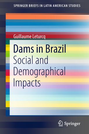 Dams In Brazil Social And Demographical Impacts 1st Ed Guillaume Leturcq
