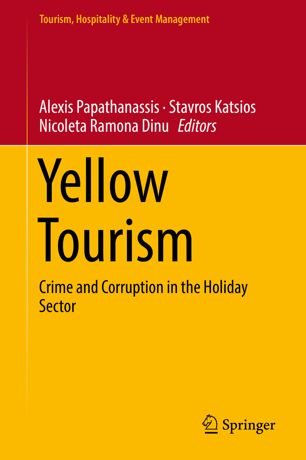 Yellow Tourism Crime And Corruption In The Holiday Sector 1st Ed Alexis Papathanassis