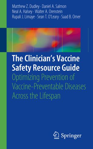 The Clinicians Vaccine Safety Resource Guide Optimizing Prevention Of Vaccinepreventable Diseases Across The Lifespan 1st Ed Matthew Z Dudley