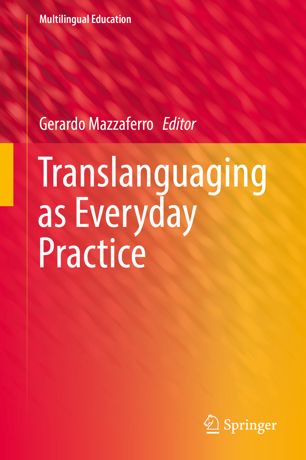 Translanguaging As Everyday Practice 1st Ed Gerardo Mazzaferro
