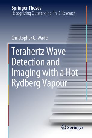 Terahertz Wave Detection And Imaging With A Hot Rydberg Vapour 1st Ed Christopher G Wade