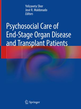 Psychosocial Care Of Endstage Organ Disease And Transplant Patients 1st Ed Yelizaveta Sher