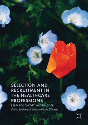 Selection And Recruitment In The Healthcare Professions Research Theory And Practice 1st Ed Fiona Patterson