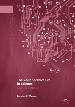 The Collaborative Era In Science Governing The Network 1st Ed Caroline S Wagner