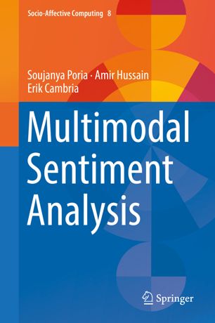 Multimodal Sentiment Analysis 1st Ed Soujanya Poria Amir Hussain