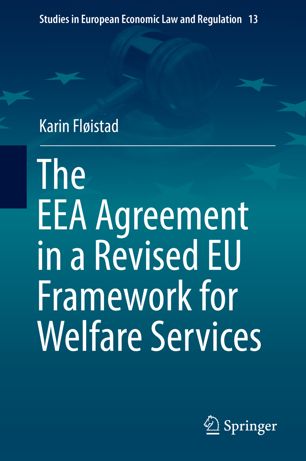 The Eea Agreement In A Revised Eu Framework For Welfare Services 1st Ed Karin Flistad