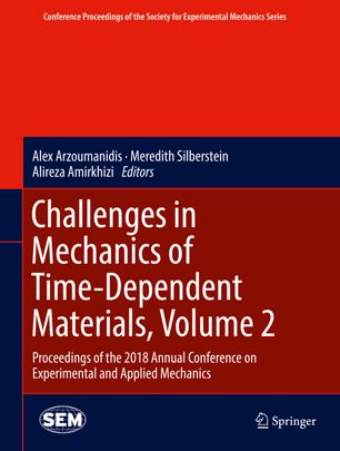 Challenges In Mechanics Of Timedependent Materials Volume 2 Proceedings Of The 2018 Annual Conference On Experimental And Applied Mechanics 1st Ed Alex Arzoumanidis
