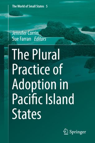 The Plural Practice Of Adoption In Pacific Island States 1st Ed Jennifer Corrin