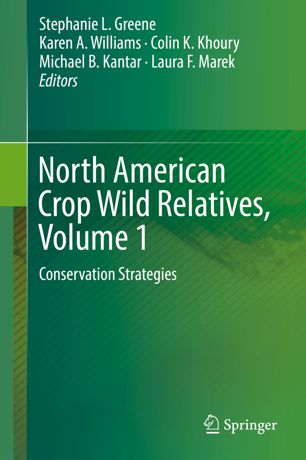 North American Crop Wild Relatives Volume 1 Conservation Strategies 1st Ed Stephanie L Greene