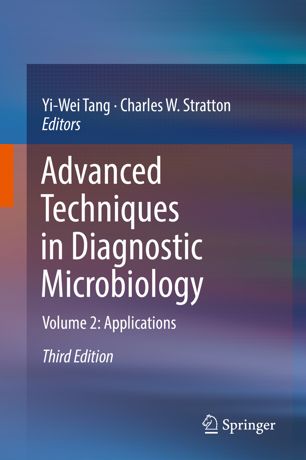 Advanced Techniques In Diagnostic Microbiology Volume 2 Applications 3rd Ed Yiwei Tang