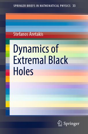 Dynamics Of Extremal Black Holes 1st Ed Stefanos Aretakis