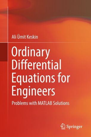 Ordinary Differential Equations For Engineers Problems With Matlab Solutions 1st Ed Ali Mit Keskin