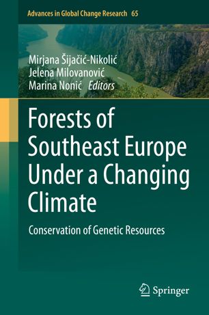 Forests Of Southeast Europe Under A Changing Climate Conservation Of Genetic Resources 1st Ed Mirjana Ijainikoli