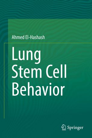 Lung Stem Cell Behavior 1st Ed Ahmed Elhashash
