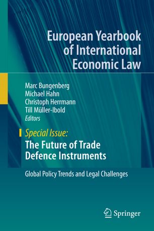The Future Of Trade Defence Instruments Global Policy Trends And Legal Challenges 1st Ed Marc Bungenberg