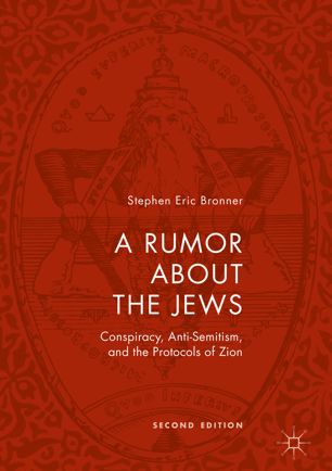 A Rumor About The Jews Conspiracy Antisemitism And The Protocols Of Zion 2nd Ed Stephen Eric Bronner