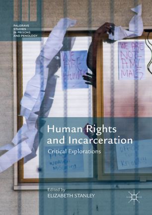 Human Rights And Incarceration Critical Explorations 1st Ed Elizabeth Stanley