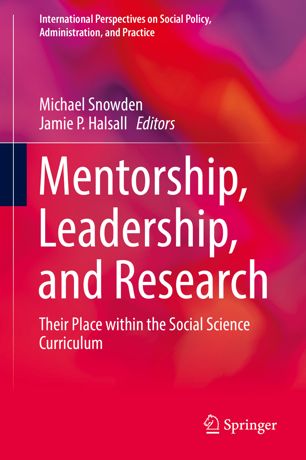 Mentorship Leadership And Research Their Place Within The Social Science Curriculum 1st Ed Michael Snowden
