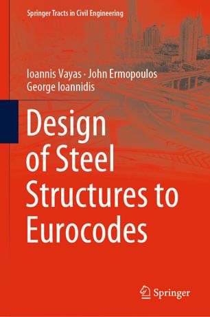Design Of Steel Structures To Eurocodes 1st Ed Ioannis Vayas