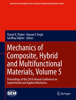 Mechanics Of Composite Hybrid And Multifunctional Materials Volume 5 Proceedings Of The 2018 Annual Conference On Experimental And Applied Mechanics 1st Ed Piyush R Thakre
