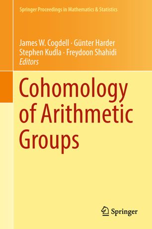 Cohomology Of Arithmetic Groups On The Occasion Of Joachim Schwermers 66th Birthday Bonn Germany June 2016 1st Ed James W Cogdell