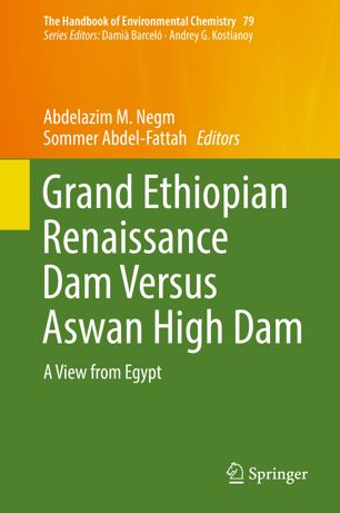 Grand Ethiopian Renaissance Dam Versus Aswan High Dam A View From Egypt 1st Ed Abdelazim M Negm
