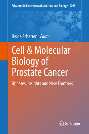 Cell Molecular Biology Of Prostate Cancer Updates Insights And New Frontiers 1st Ed Heide Schatten