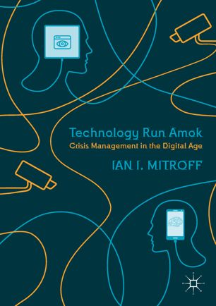 Technology Run Amok Crisis Management In The Digital Age 1st Ed Ian I Mitroff