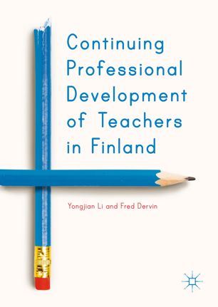 Continuing Professional Development Of Teachers In Finland 1st Ed Yongjian Li