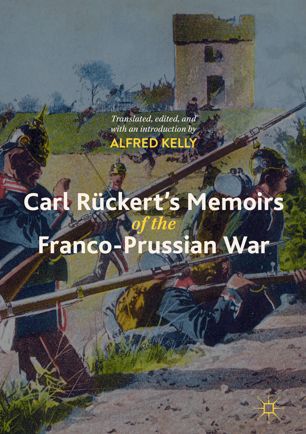 Carl Rckerts Memoirs Of The Francoprussian War 1st Ed Alfred Kelly