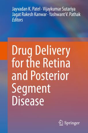 Drug Delivery For The Retina And Posterior Segment Disease 1st Ed Jayvadan K Patel