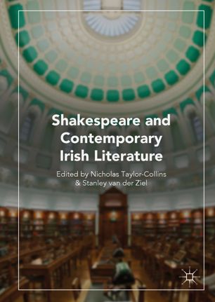Shakespeare And Contemporary Irish Literature 1st Ed Nicholas Taylorcollins