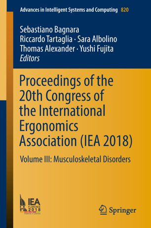 Proceedings Of The 20th Congress Of The International Ergonomics Association Iea 2018 Volume Iii Musculoskeletal Disorders 1st Ed Sebastiano Bagnara