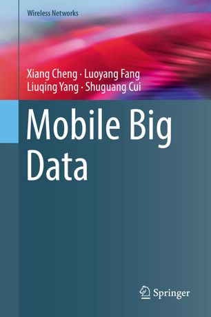 Mobile Big Data 1st Ed Xiang Cheng Luoyang Fang Liuqing Yang