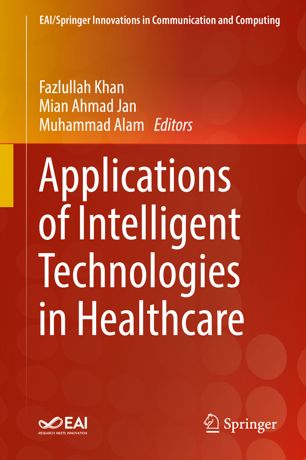 Applications Of Intelligent Technologies In Healthcare 1st Ed Fazlullah Khan
