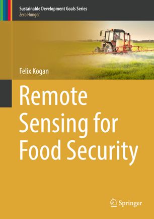 Remote Sensing For Food Security 1st Ed Felix Kogan