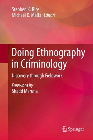 Doing Ethnography In Criminology Discovery Through Fieldwork 1st Ed Stephen K Rice