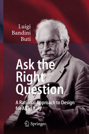 Ask The Right Question A Rational Approach To Design For All In Italy 1st Ed Luigi Bandini Buti