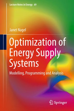 Optimization Of Energy Supply Systems Modelling Programming And Analysis 1st Ed Janet Nagel