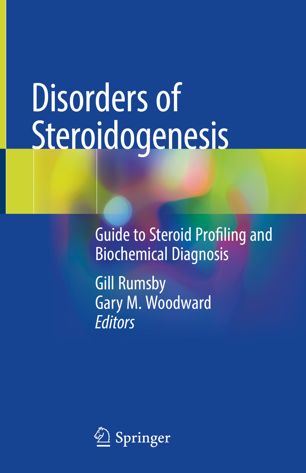 Disorders Of Steroidogenesis Guide To Steroid Profiling And Biochemical Diagnosis 1st Ed Gill Rumsby