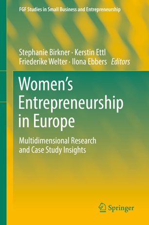 Womens Entrepreneurship In Europe Multidimensional Research And Case Study Insights 1st Ed Stephanie Birkner