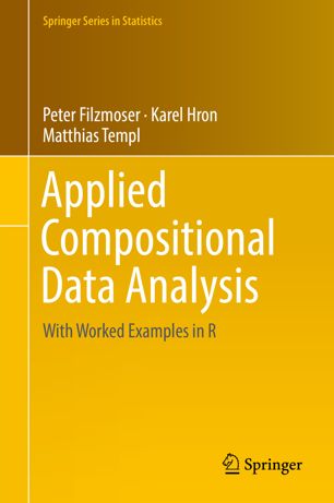 Applied Compositional Data Analysis With Worked Examples In R 1st Ed Peter Filzmoser