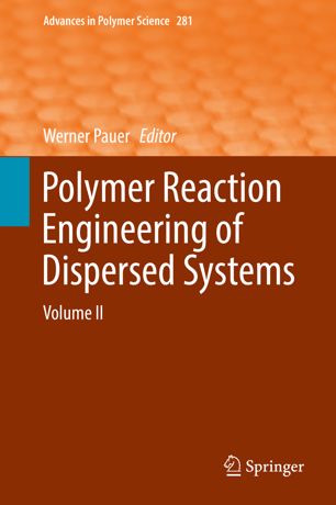 Polymer Reaction Engineering Of Dispersed Systems Volume Ii 1st Ed Werner Pauer