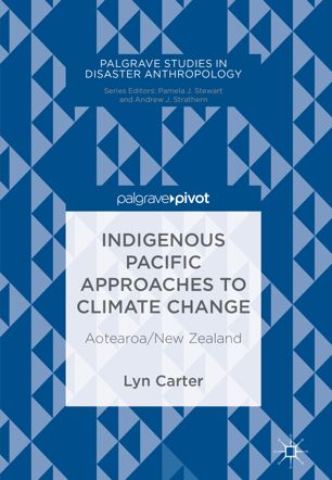 Indigenous Pacific Approaches To Climate Change Aotearoanew Zealand 1st Ed Lyn Carter