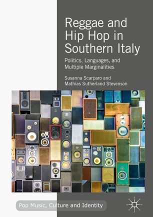 Reggae And Hip Hop In Southern Italy Politics Languages And Multiple Marginalities 1st Ed Susanna Scarparo