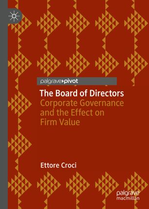 The Board Of Directors Corporate Governance And The Effect On Firm Value 1st Ed Ettore Croci
