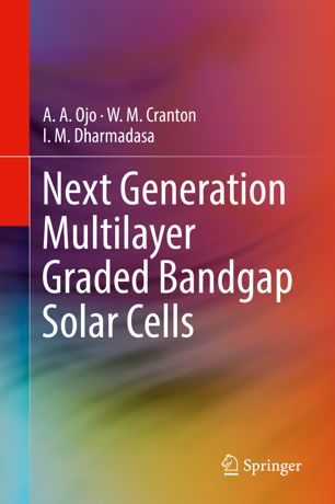 Next Generation Multilayer Graded Bandgap Solar Cells 1st Ed A A Ojo